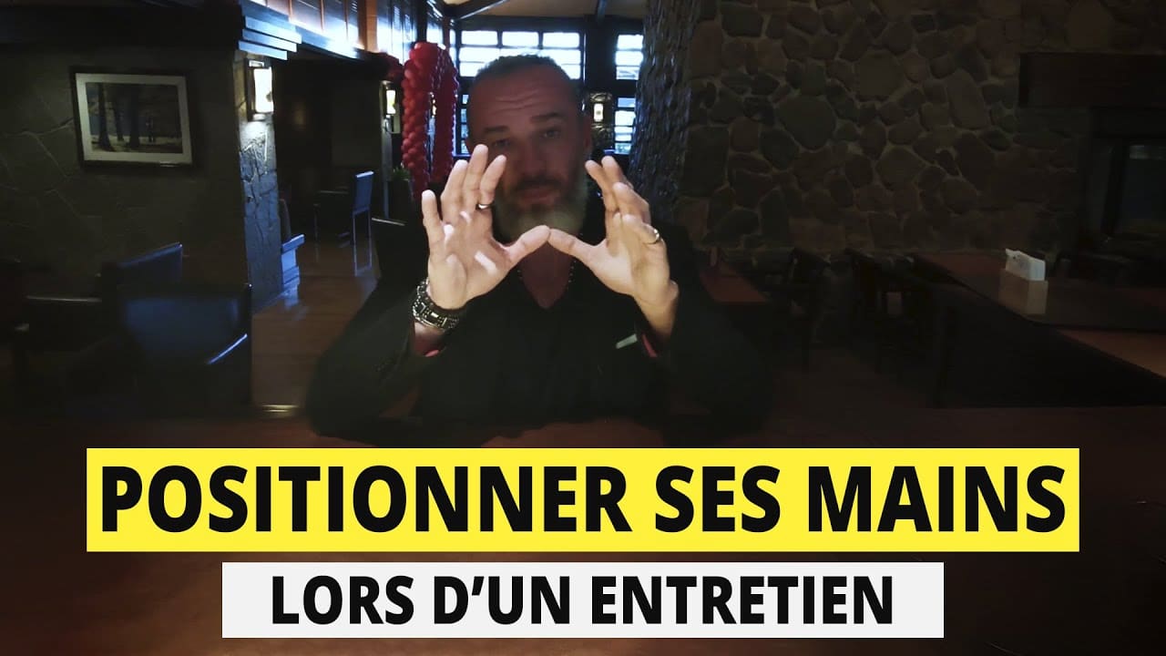 comment positionner ses mains pour un entretien d'embauche