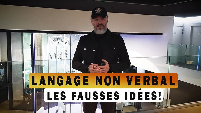 LANGAGE NON VERBAL: JE RÉPONDS AUX FAUSSES IDÉES