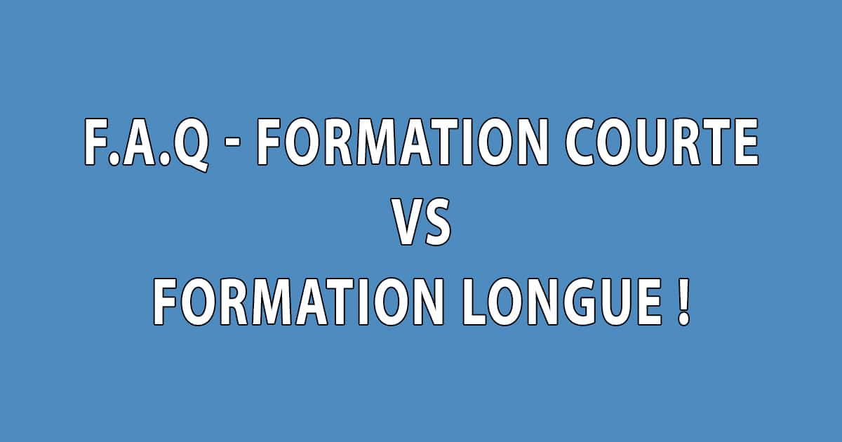 FAQ - Formation Courte VS Formation Longue - Dominique Molle - Facing Formation