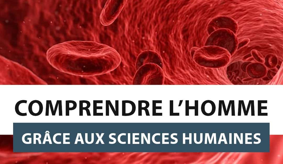 Comprendre l’Homme grâce aux Sciences Humaines