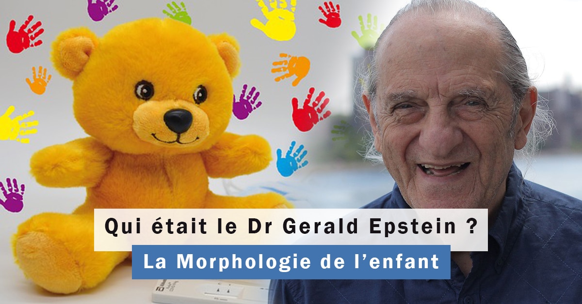 Garantir un développement sain pour votre enfant l'importance de la morphologie selon le Dr Epstein - Dominique Molle - Facing Morphopsychologie - Dr Gerald Epstein