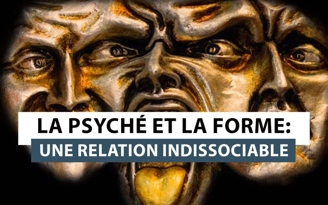 La Psyché et la Forme: Une Relation Indissociable