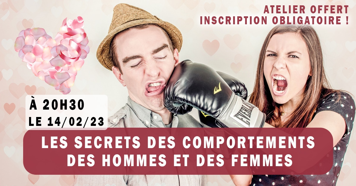 Atelier - Les Secrets des Comportements des Hommes et des Femmes - Dominique Molle - St Valentin - Atelier offert Atelier - Les Secrets des Comportements des Hommes et des Femmes - Dominique Molle - St Valentin - Atelier offert