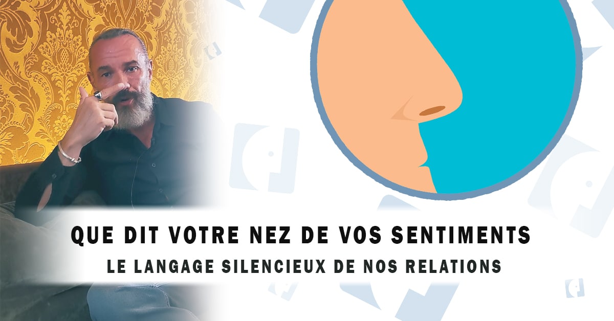 Que Dit votre Nez de vos Sentiments - Le Langage Silencieux de nos Relations - facing morphopsychologie - dominique molle